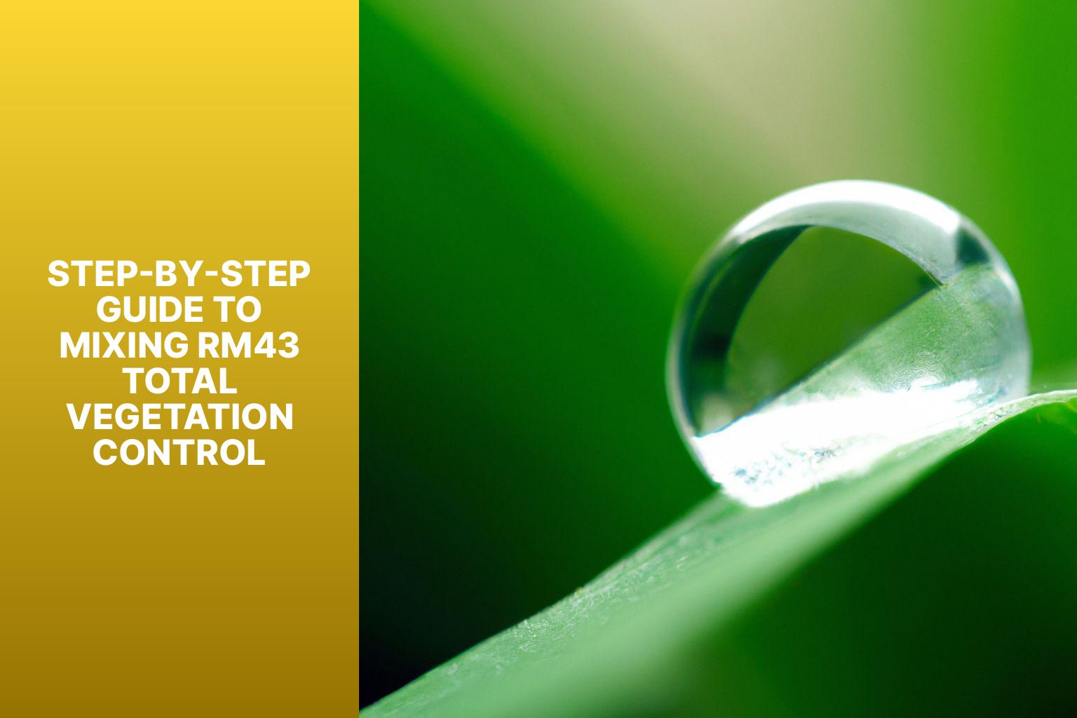 Step-by-Step Guide to Mixing RM43 Total Vegetation Control - How To Mix Rm43 Total Vegetation Control? 